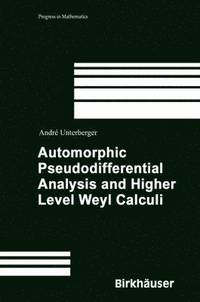 bokomslag Automorphic Pseudodifferential Analysis and Higher Level Weyl Calculi