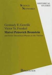 bokomslag Matvei Petrovich Bronstein and Soviet Theoretical Physics in the Thirties