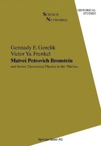 bokomslag Matvei Petrovich Bronstein and Soviet Theoretical Physics in the Thirties