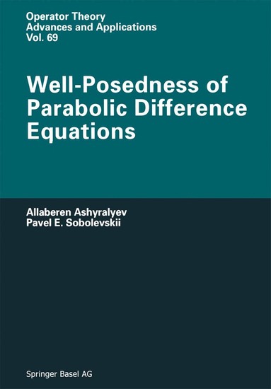 A. Ashyralyev, P.E. Sobolevskii - Well-Posedness of Parabolic Difference Equations, Häftad
