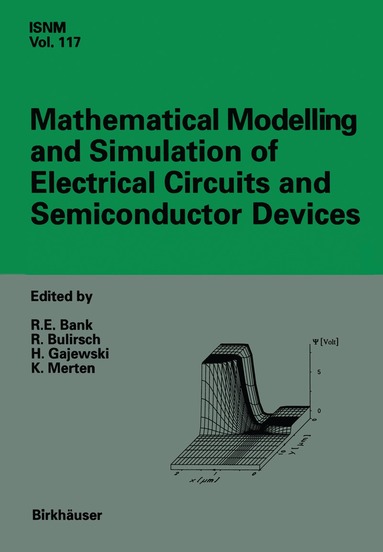 Randolph Bank, R. Bulirsch, H. Gajewski, K. Merten - Mathematical Modelling and Simulation of Electrical Circuits and Semiconductor Devices, Häftad