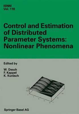 Control and Estimation of Distributed Parameter Systems: Nonlinear Phenomena 1