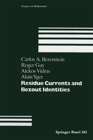 C.A. Berenstein, R. Gay, A. Vidras, A. Yger - Residue Currents and Bezout Identities, Häftad