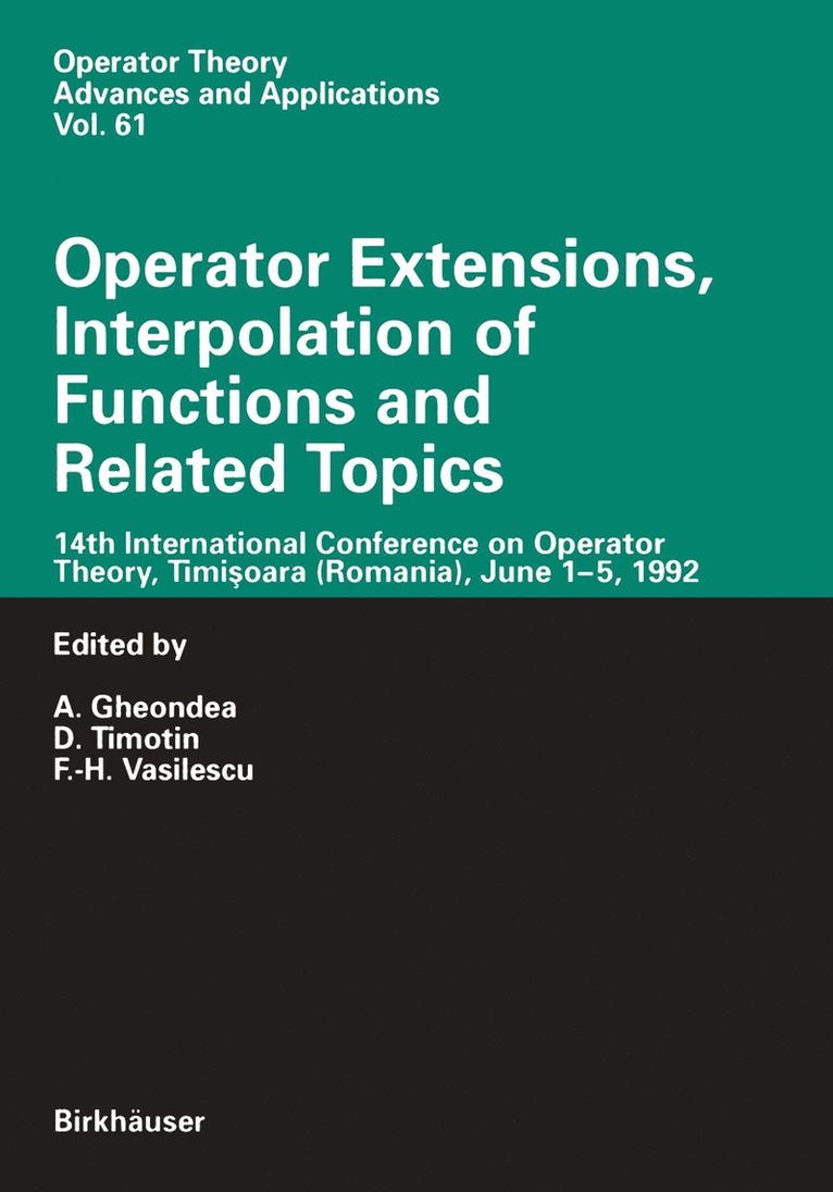 A. Gheondea, D. Timotin, F.H. Vasilescu, Dan Timotin, F. H. Vasilescu - Operator Extensions, Interpolation of Functions and Related Topics, Häftad