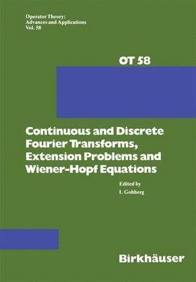Continuous and Discrete Fourier Transforms, Extension Problems and Wiener-Hopf Equations 1