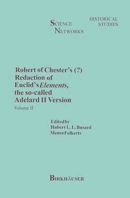 Robert of Chesters Redaction of Euclids Elements, the so-called Adelard II Version 1