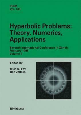 Hyperbolic Problems: Theory, Numerics, Applications 1