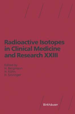 Radioactive Isotopes in Clinical Medicine and Research XXIII 1