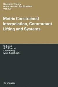 bokomslag Metric Constrained Interpolation, Commutant Lifting and Systems