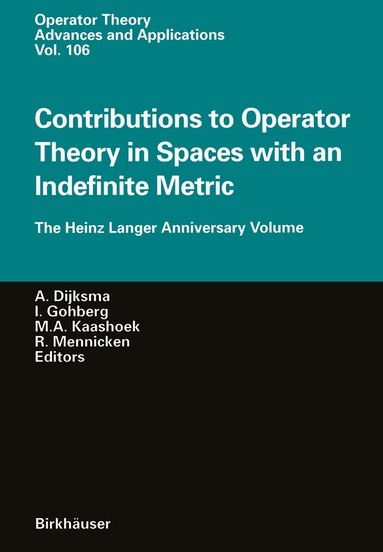 Aad Dijksma, Israel Gohberg, Marinus A. Kaashoek, Reinhard Mennicken - Contributions to Operator Theory in Spaces with an Indefinite Metric, Häftad