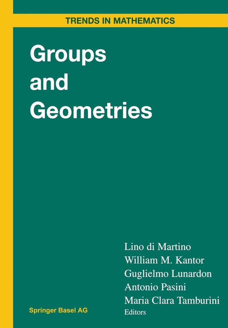 Lino Di Martino, William Kantor, Guglielmo Lunardon, Antonio Pasini, Maria Clara Tamburini - Groups and Geometries, Häftad