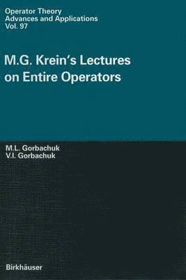 M.G. Kreins Lectures on Entire Operators 1