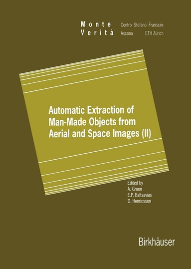 Armin Gruen, E.P. Baltsavias, O. Henricsson - Automatic Extraction of Man-Made Objects from Aerial and Space Images (II), Häftad