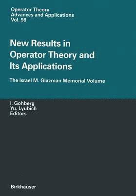 New Results in Operator Theory and Its Applications 1