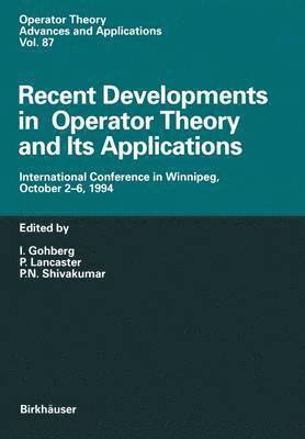 Recent Developments in Operator Theory and Its Applications 1