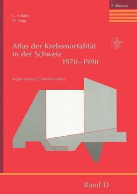 G. Schüler, M. Bopp, Matthias Bopp - Atlas der Krebsmortalität in der Schweiz 1970–1990, Häftad