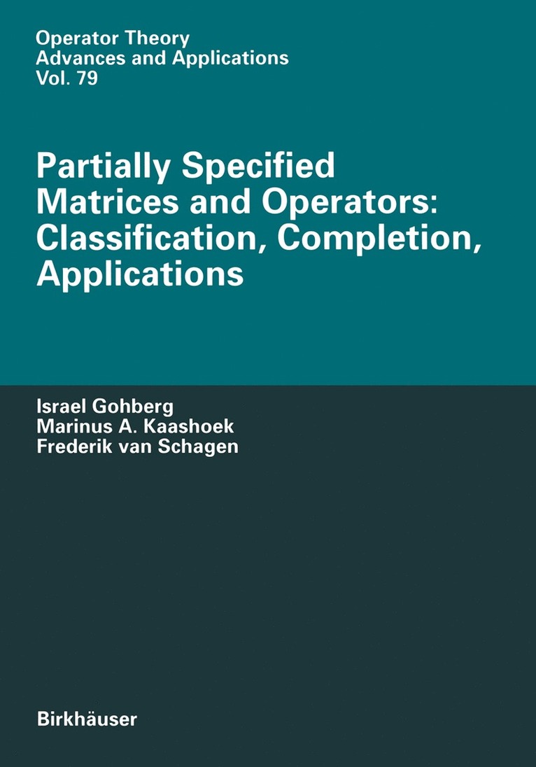 Israel Gohberg, Marinus Kaashoek, Frederik Van Schagen, Frederik van Schagen - Partially Specified Matrices and Operators: Classification, Completion, Applications, Häftad
