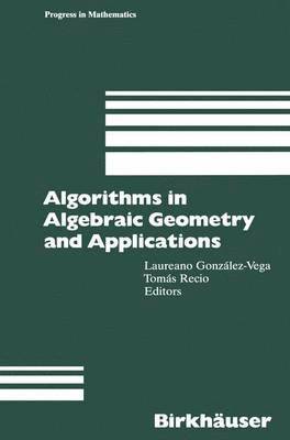 Algorithms in Algebraic Geometry and Applications 1