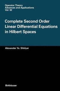 bokomslag Complete Second Order Linear Differential Equations in Hilbert Spaces