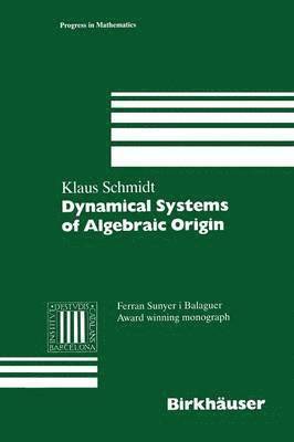 Klaus Schmidt - Dynamical Systems of Algebraic Origin, Häftad