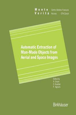 Automatic Extraction of Man-Made Objects from Aerial Space Images 1