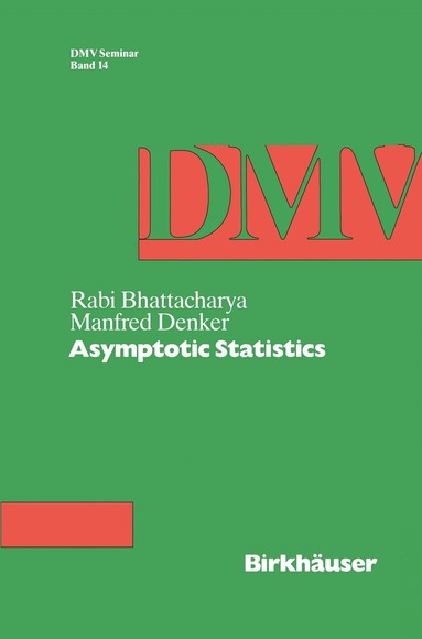 Manfred Denker, Rabi Bhattacharya - Asymptotic Statistics, Häftad