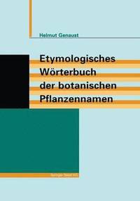 bokomslag Etymologisches Wrterbuch der botanischen Pflanzennamen