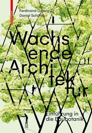Ferdinand Ludwig, Daniel Schönle - Wachsende Architektur, Häftad
