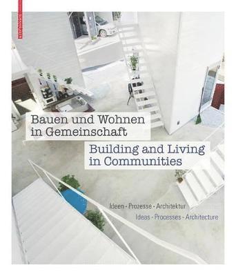 Bauen und Wohnen in Gemeinschaft / Building and Living in Communities 1