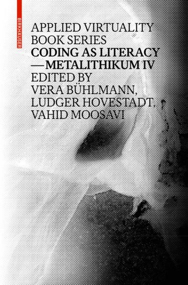 Vera Bühlmann, Ludger Hovestadt, Vahid Moosavi - Coding As Literacy, Häftad