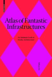 bokomslag Atlas of Fantastic Infrastructures