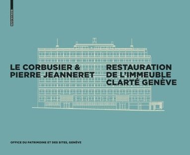 bokomslag Corbusier & Pierre Jeanneret - Restauration de l'Immeuble Clarté, Genève
