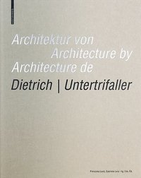 bokomslag Architektur von Dietrich | Untertrifaller / Architecture by Dietrich | Untertrifaller / Architecture de Dietrich | Untertrifaller