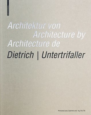 Architektur Von Dietrich | Untertrifaller / Architecture by Dietrich | Untertrifaller / Architecture De Dietrich | Untertrifaller
