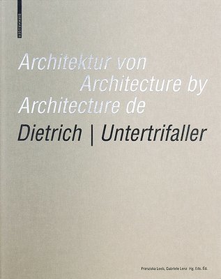 Architektur von Dietrich | Untertrifaller / Architecture by Dietrich | Untertrifaller / Architecture de Dietrich | Untertrifaller 1