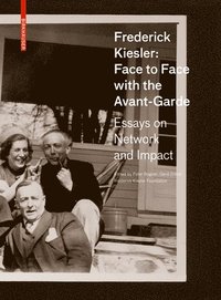bokomslag Frederick Kiesler: Face to Face with the Avant-Garde