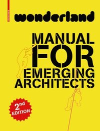 bokomslag wonderland MANUAL FOR EMERGING ARCHITECTS