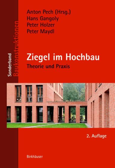 Hans Gangoly, Peter Holzer, Peter Maydl, Anton Pech - Ziegel im Hochbau, Inbunden