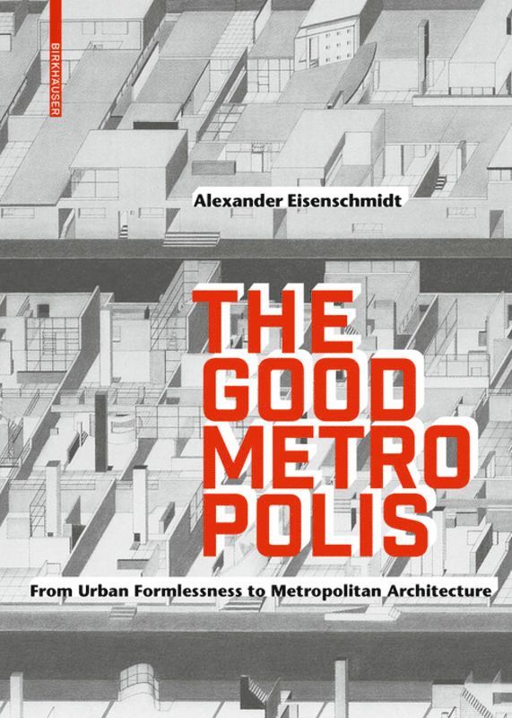 Alexander Eisenschmidt - Good Metropolis, Inbunden