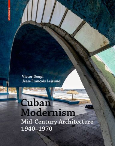 Victor Deupi, Jean-Francois Lejeune - Cuban Modernism, Inbunden