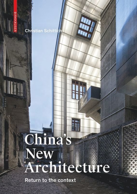 Christian Schittich - China's New Architecture, Inbunden