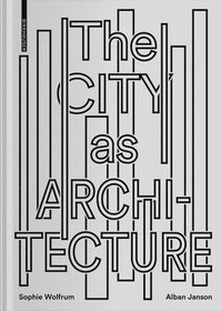 bokomslag The City as Architecture