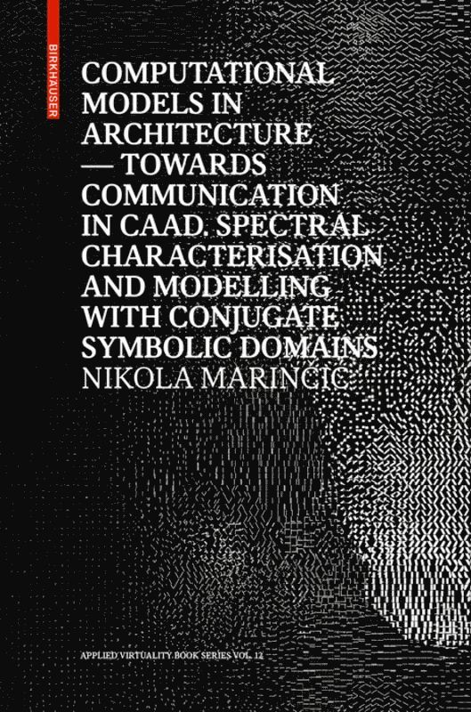 Nikola Marinčić, Nikola Marincic, Nikola Marin&#269;ic - Computational Models in Architecture, Inbunden