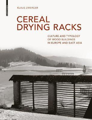 Klaus Zwerger - Cereal Drying Racks, Inbunden