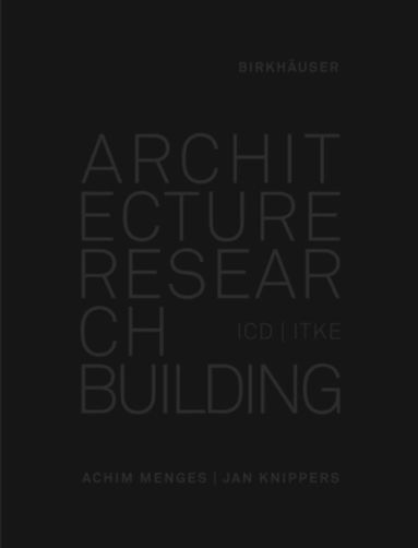 Achim Menges, Jan Knippers - Architecture Research Building, Inbunden