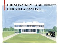 bokomslag Die sonnigen Tage der Villa Savoye