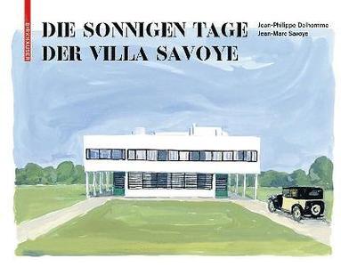 bokomslag Die sonnigen Tage der Villa Savoye