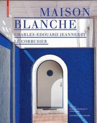 bokomslag Maison Blanche  Charles-Edouard Jeanneret. Le Corbusier