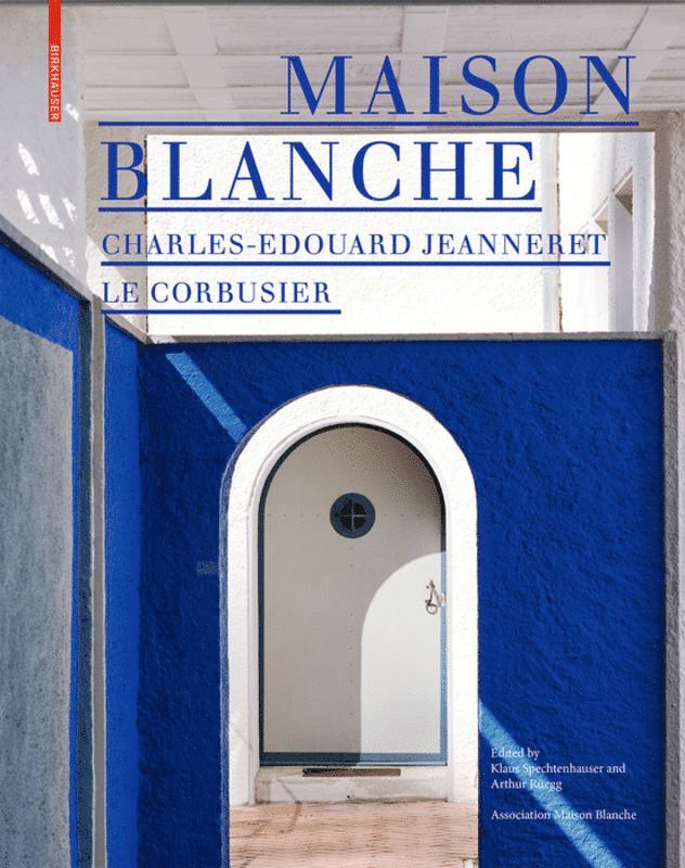 Maison Blanche  Charles-Edouard Jeanneret. Le Corbusier 1