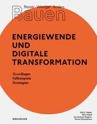 bokomslag Besser - Weniger - Anders Bauen: Energiewende und Digitale Transformation